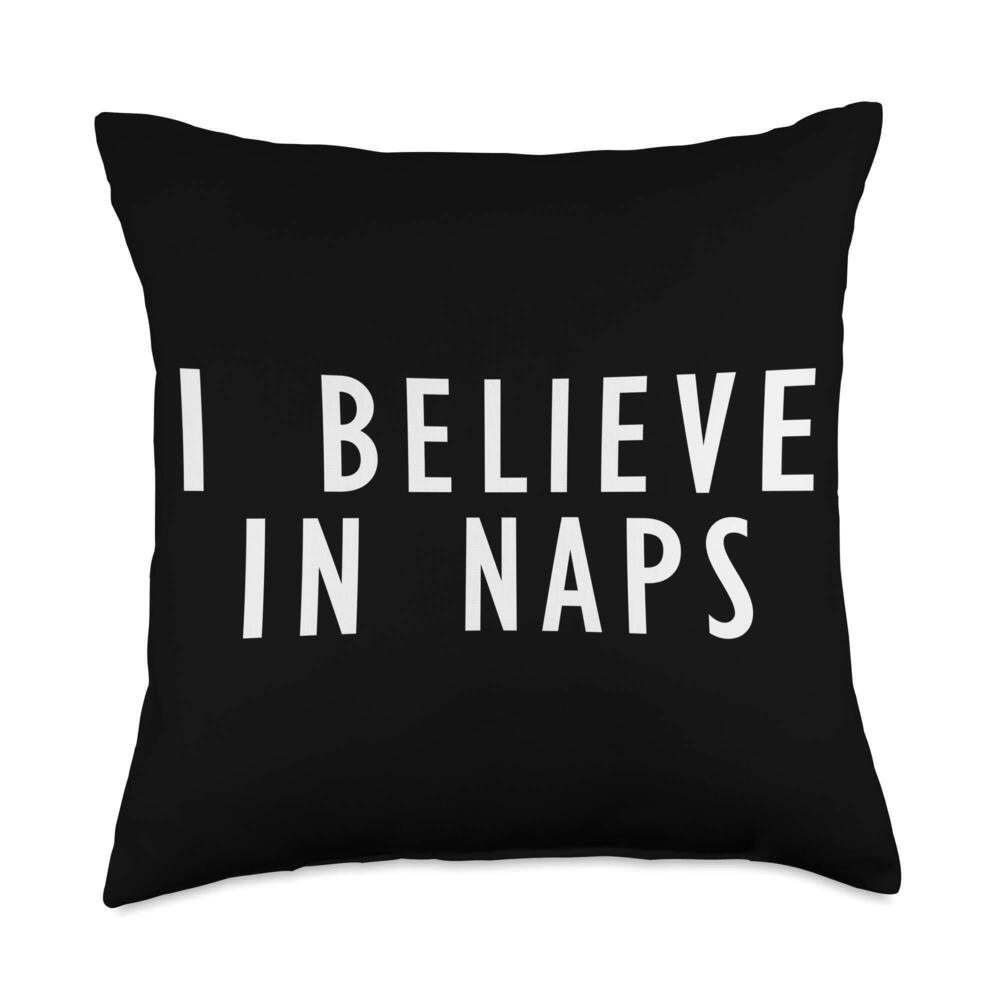 7836 Believe In Naps Funny Pillows With Quotes For Teens Couch Throw Pillow